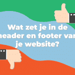 Wat zet je in de header en footer van je website?